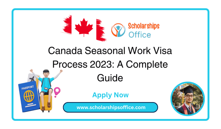 Canada Seasonal Work Visa Process 2023: A Complete Guide