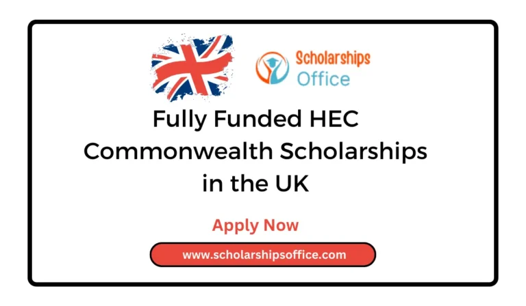 Fully Funded HEC Commonwealth Scholarships in the UK