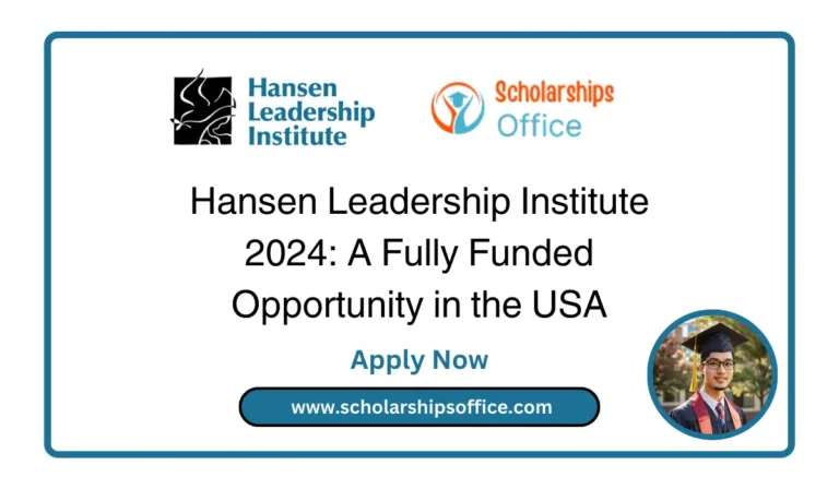 Hansen Leadership Institute 2024: A Fully Funded Opportunity in the USA