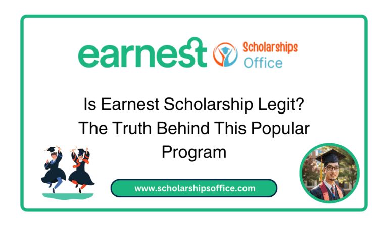Is Earnest Scholarship Legit? The Truth Behind This Popular Program