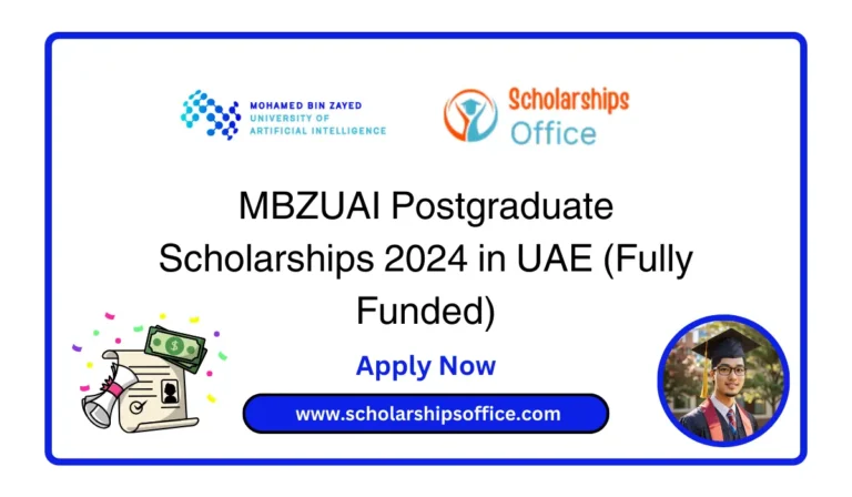 MBZUAI Postgraduate Scholarships 2024 in UAE (Fully Funded) – The Ultimate Guide