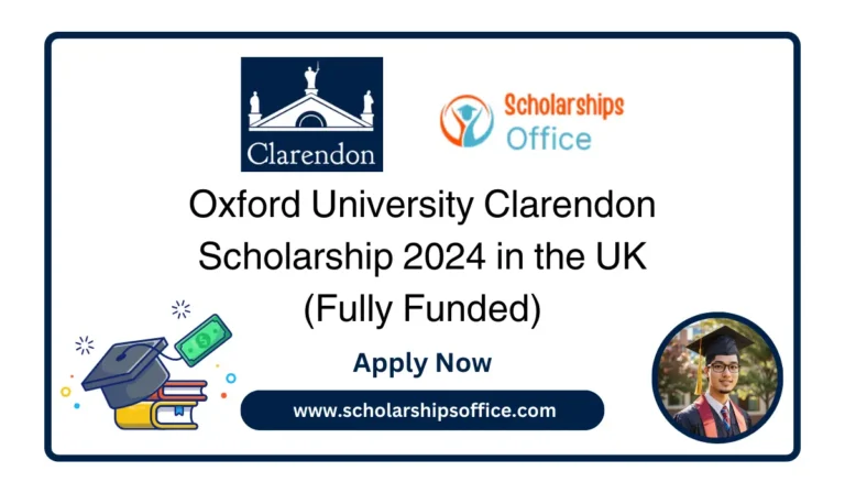 Apply for the Oxford University Clarendon Scholarship 2024 in the UK (Fully Funded)