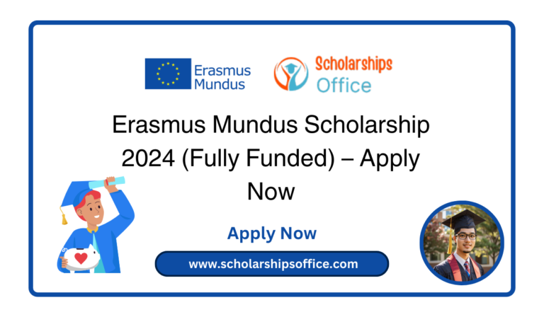 Erasmus Mundus Scholarship 2024 (Fully Funded) – Apply Now