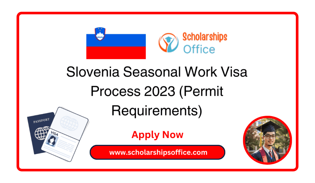 Slovenia Seasonal Work Visa Process 2023 (Permit Requirements ...